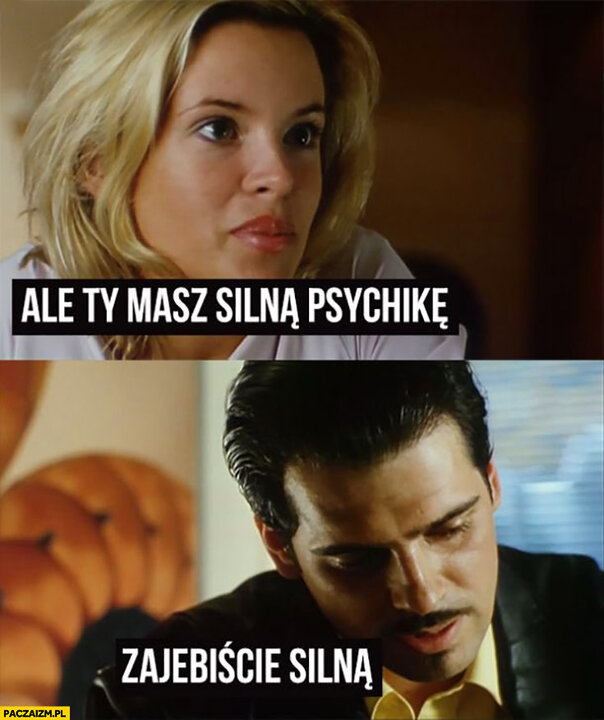 ale-ty-masz-silna-psychike-zajebiscie-silna-delag-chlopaki-nie-placza.jpg